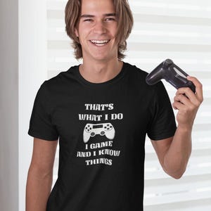 Funny Gamer T-Shirt: Game and Know Things, Unisex Softstyle Tee