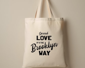 Spread Love It’s the Brooklyn Way Tote Bag – NYC Canvas Market Bag