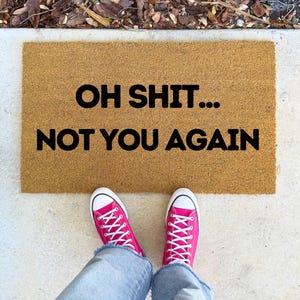 Not You Again Doormat – 16x24" 17x30" 24x36" – Rude Funny Coir Welcome Mat Cheeky Porch Rug Sarcastic Entry Decor for Guests or Housewarming