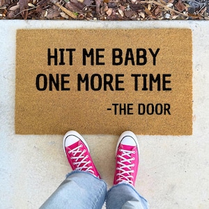 Hit Me Baby One More Time – 16x24&quot; 17x30&quot; 24x36&quot; – Funny Pop Culture Doormat Music Fan Gift Welcome Rug Coir Entry Mat Spears Song Quote