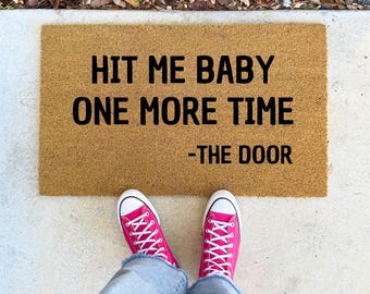Hit Me Baby One More Time – 16x24" 17x30" 24x36" – Funny Pop Culture Doormat Music Fan Gift Welcome Rug Coir Entry Mat Spears Song Quote