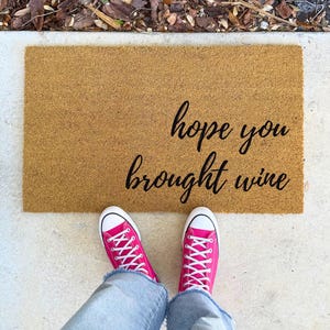 Hope You Brought Wine – 16x24&quot; 18x30&quot; 24x36&quot; – Funny Doormat for Wine Lovers Coir Rug Housewarming Gift Entryway Porch Welcome Mat