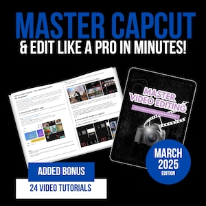 May include: A blue and white digital tablet with the text "Master Video Editing" and "March 2025 Edition". The tablet is open to a page with instructions on how to use the CapCut app. The text "How to Use CapCut - The Complete Guide for Beginners" is visible on the page. A blue and white book with the text "Added Bonus 24 Video Tutorials" is visible in the foreground.