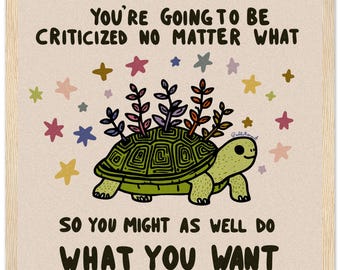You're Going to Be Criticized - Premium Semi-Glossy Paper Wooden Framed Poster
