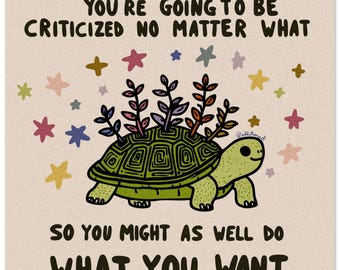 You're Going to Be Criticized - Classic Semi-Glossy Paper Poster