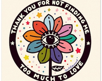 Thank You For Not Finding me - Classic Semi-Glossy Paper Poster