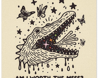 Am I Worth The Mess? - Classic Semi-Glossy Paper Poster