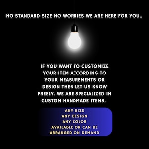 May include: Black background with a glowing lightbulb hanging from the top. Text reads: "NO STANDARD SIZE NO WORRIES WE ARE HERE FOR YOU..." and "IF YOU WANT TO CUSTOMIZE YOUR ITEM..." with options for size, design, and color.