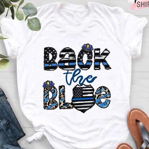 Back the Blue Shirt, Police Shirt, Thin Blue Line Shirt, Police Wife Gift Shirt, Police Support Shirt, Police Tees, Police Officer Shirt