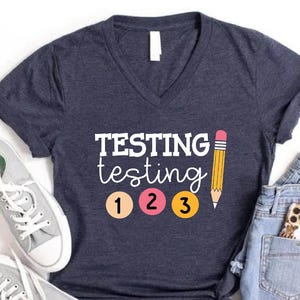 Teacher Testing Shirts, Testing Testing 123, Teacher Gifts, Teacher Test Day Shirt, Motivational Shirt Teacher,School Shirt Gift for Teacher
