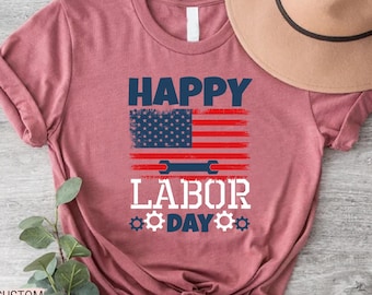 Happy Labor Day Shirt, Labor Day Gift, Labor Day T-Shirt, Laborer Shirt,American Flag Shirt,Worker Day Shirt,Labor Shirt,Labor Day Shirt Men