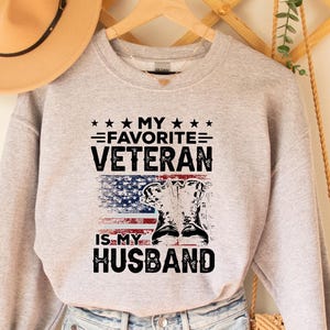 My Favorite Veteran is My Husband Shirt, Veteran Sweatshirt, Veteran Gifts, Veteran Day Shirt, Gift for Husband,Gift for Military,Hero Shirt