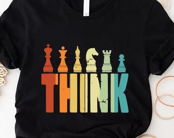 Think Shirt, Board Game Shirt, Chess Lovers Gift Tee, Chess Shirt, Gifts for Dad, Chess Player Gift, Gambit Shirt, Men Chess Shirt,Chess Tee