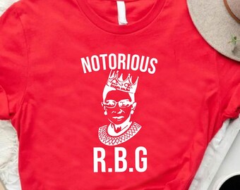 Notorious RBG Shirt, Feminism Gift, Women's Rights Shirt, Ruth Bader Ginsburg Shirt, Feminist Gift Shirt, RBG Tshirt Gift, Girl Power Shirt