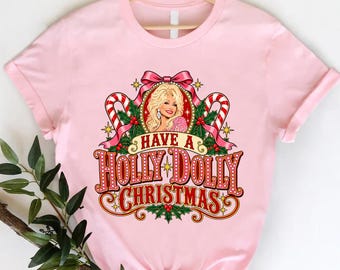 Have A Holly Dolly Christmas Graphic Tee Pink Country Holiday Shirt