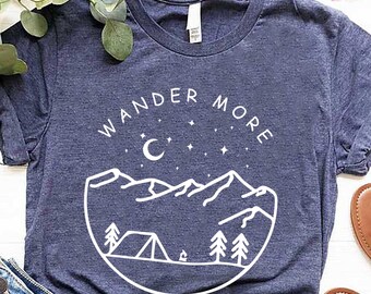 Wander More Shirt, Camper Gifts, Hiking Shirt, Men Adventure Shirt, Camper Gift Shirt, Camping Shirt, Wanderlust Shirt, Outdoor Shirt Women