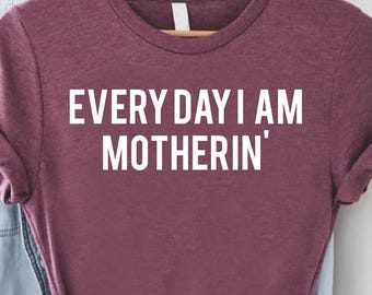 Mom Life Shirt, Funny Mom Shirt, Mothers Day Gift, Sarcastic Mom Shirt, Mothering Quote, Funny Mom Gift, Mother's Day Shirt, New Mom Gift