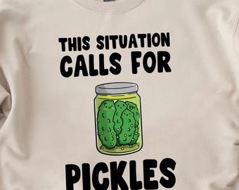 Canned Pickles Sweatshirt, Pickle Lover Gift, Pickle Jar Sweatshirt, Canning Sweatshirt, Homemade Pickles Sweater, Foodie Shirt, Foodie Gift