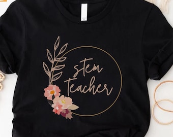 STEM Shirt, Stem Teacher Shirt, Teacher Gift, Science Technology Engineering Math Teacher Shirt, Gift for Teacher, Science Shirt Gift Women