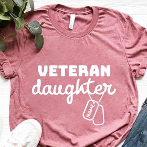 Custom Veteran Daughter Shirt, Veterans Day Shirt, Memorial Day Shirt, Daughter of Veteran T-Shirt,Proud of Veteran Dad T-Shirt,Military Tee