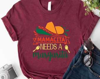 Mamacita Needs a Margarita Shirt, Mamacita Shirt,Funny Mom Shirt,Hispano Mom,Cinco De Mayo Shirt,Mexican Theme Party,Mother's Day Gift Shirt
