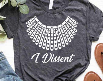 I Dissent Shirt, Women Rights Gift, RBG Shirt, Ruth Bader Ginsburg Shirt, Feminist Shirt, Notorious RBG Shirt, Equality Shirt, Feminism Tee