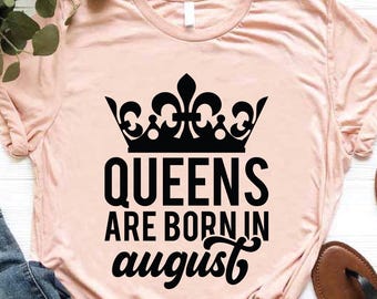 August Girl T-Shirt, August Birthday Tee,Birthday Queen Shirt,August Girl Gift,August Birthday Shirt,Birthday Girl Gift,Leo Women Shirt Gift