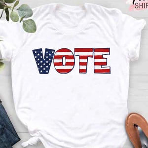 Vote Shirt, USA Flag Shirt, Election 2024 Shirt, Vote Gift, America Election, Patriotic Shirt, Patriots Gifts, Political Shirt, Voting Shirt