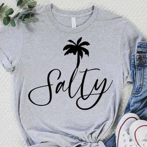Salty Shirt, Summer Vacation Shirt, Beach Vibes Tee, Palm Tree Shirt,Beach Vacation Shirts,Summer Holiday Gift,Beach Shirt,Girls Trip Shirts