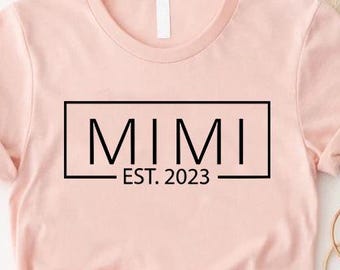 Mimi Est 2025 Shirt, Mimi Mothers Day Gift, New Mimi Gifts, Baby Announcement Shirt, Promoted to Mimi Shirt, New Grandma Shirt Gift,Mimi EST