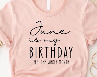 June Birthday Month Shirt, Custom Birthday T-Shirt, June Birthday Gift, Birthday Month Shirt, Gift for June Women,Girl Born in June,June Tee
