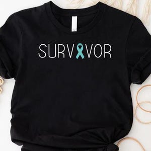 Ovarian Cancer Survivor, Cancer Survivor Gift, Ovarian Cancer Awareness Shirt, Ovarian Cancer Warrior, Teal Ribbon Shirt,Cancer Fighter Gift