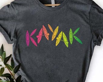 Kayakers Shirt,Kayaking Shirt for Men,Gift for Kayaker,Kayak Shirt for Women,Adventure Lover,Water Sports Gift,Kayaking Shirt,Outdoor Sports