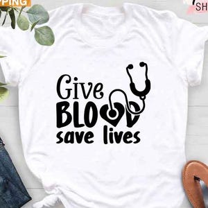 Blood Donation Awareness Shirt, Give Blood Save Lives Shirt, Blood Donor Gift, Blood Donation Shirt,Blood Shirt,Give Blood,Phlebotomist Gift