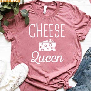 Cheese Shirt Women, Cheese Lover Gift, Funny Cheese Shirt, Funny Foodie Gift, Cheese Gifts, Cheese Queen Shirt, Grilled Cheese Shirt Gift