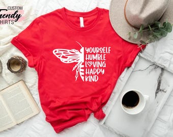 Bee Kind Shirt, Kindness T-Shirt, Inspirational Shirt, Positive Quotes, Mom Shirt, Teacher Shirt, Positive Vibes T-Shirt, Motivational Shirt
