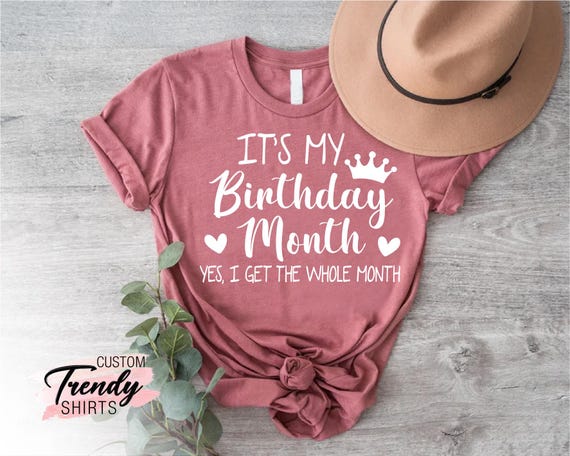 It's My Birthday Month Shirt, Funny Birthday Shirt, Birthday Girl Shirt, Women Birthday Gift, Birthday Party Shirt,Birthday Mom,Birthday Tee