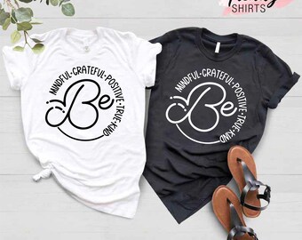 Motivational Shirt for Women, Be Kind Shirt, Kindness Shirt, Positive Vibes Shirt, Inspirational Shirts, Kindness Shirt Gift for Teacher