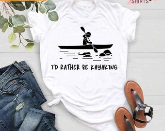 Funny Kayaking Shirt, Kayak Life Gift, I'd Rather Be Kayaking, Gift for Kayak Lover, Yakin' Shirt, Boat Shirt, Canoeing Shirt Women and Men