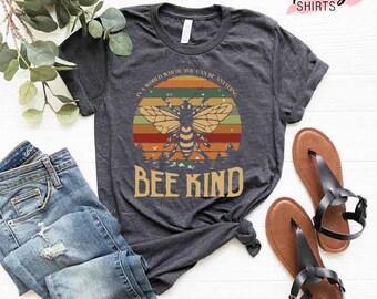 Bee Kind Shirt, Kindness T-Shirt, Inspirational Shirt, Positive Quotes, Mom Shirt, Teacher Shirt, Positive Vibes T-Shirt, Motivational Shirt