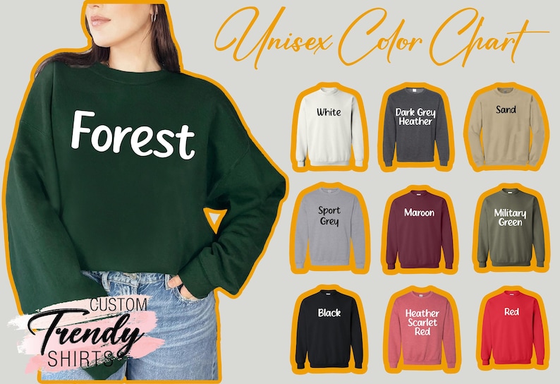 May include: A dark green sweatshirt with the word "Forest" in white lettering. The image also displays a color chart of sweatshirts in various colors, including white, gray, maroon, and red. The text "Unisex Color Chart" is at the top.