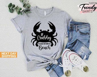 Funny Beach Shirt, Summer Shirt For Women and Men, If Crabby Please Return To Beach Shirt, Beach Trip Shirt Gift, Beach Party Shirt Gift