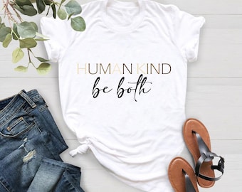Human Kind Be Both Shirt, Kindness Shirt, Be Kind Shirt, Anti-Racism T-shirt, Kindness Matters,Equality Shirt,Teacher Gift,Shirt for Teacher