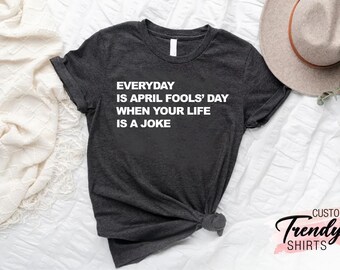 Funny Joke T-Shirt, April Fools Day Shirt, Funny April Fools Day Shirt, Fools T-Shirt, Funny Family Shirts, April 1st, Happy April Fools Day