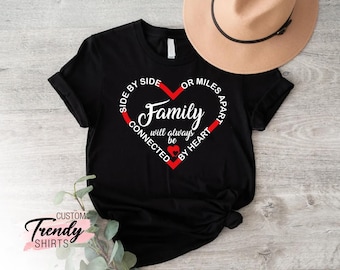 Family Will Always Be Connected By Heart Shirt,Family Reunion Shirt,Family T-shirt,Family And Love Shirt, ,Cute Family Shirt,Family Matching