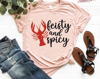 Crawfish Shirt, Crawfish Season Shirt, Feisty and Spicy, Crawfish Gifts, Womens Crawfish Shirt, Funny Crawfish Shirts, Crawfish Party Shirts