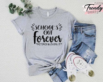 Teacher Retirement Shirt, Retirement Tee, Gift For Retired Teacher, Retired Teacher T-Shirt, End of School Year Shirt, Happy Retirement Tees