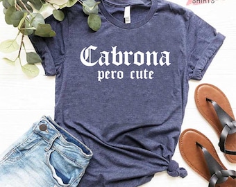 Cabrona T-shirt, Latina Shirt for Women, Latina Gift, Cabrona Pero Cute Shirt, Mexican Women T-shirt, Spanish Tee, Spanish Gift, Maestra