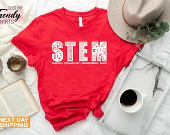 STEM Shirt for Teachers, Gift for Teacher, Women in Science, STEM Teacher Shirt, Science Technology Engineering Math Teacher Shirt Men Women