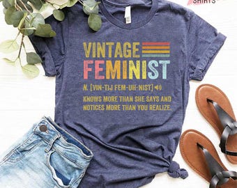 Feminist Shirt, Feminism Gifts, Feminist Description Shirt, Empowered Women Shirt, Equality Shirt, Women Rights Shirt, Girl Power Shirt